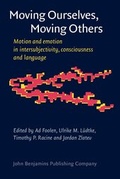 Cover: Moving Ourselves, Moving Others - John Benjamins Publishing Co