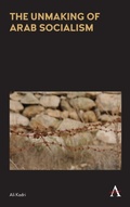 Cover: The Unmaking of Arab Socialism - Anthem Press