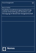 Cover: Staatliche Gew&auml;hrleistungsverantwortung und die Sicherstellung von Anschluss und Versorgung im Bereich der Energiewirtschaft - Nomos