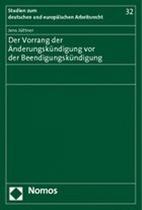 Abbildung von: Der Vorrang der Änderungskündigung vor der Beendigungskündigung - Nomos