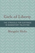 Cover: Girls of Liberty - Brandeis University Press