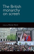 Cover: The British Monarchy on Screen - Manchester University Press