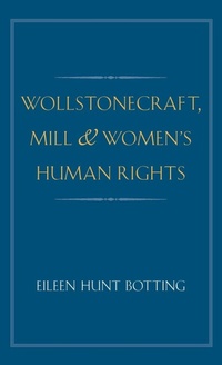 Enlarge image Cover: Wollstonecraft, Mill, and Women's Human Rights - Yale University Press