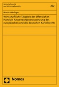 Cover: Wirtschaftliche T&auml;tigkeit der &ouml;ffentlichen Hand als Anwendungsvoraussetzung des europ&auml;ischen und des deutschen Kartellrechts - Nomos