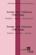 Cover: Europa und Pal&auml;stina: 1799-1948: Religion-Politik-Gesellschaft Europe and Palestine: 1799-1948. Religion-Politics-Society - Verlag der &ouml;sterreichischen Akademie der Wissenschaften