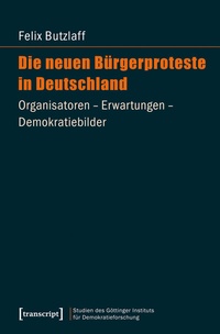 Abbildung von: Die neuen Bürgerproteste in Deutschland - transcript