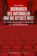Cover: Ordnungen des Nationalen und die geteilte Welt - transcript