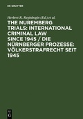 Cover: The Nuremberg Trials: International Criminal Law Since 1945 - De Gruyter Saur
