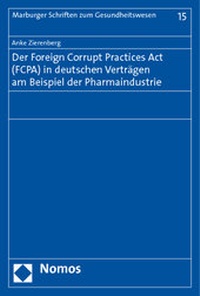 Abbildung von: Der Foreign Corrupt Practices Act (FCPA) in deutschen Verträgen am Beispiel der Pharmaindustrie - Nomos