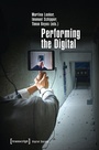 Cover: Performing the Digital - transcript