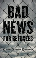 Cover: Bad News for Refugees - Pluto Press