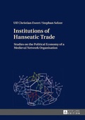 Cover: Institutions of Hanseatic Trade - Peter Lang Verlag