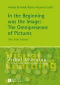 Cover: In the Beginning was the Image: The Omnipresence of Pictures - Peter Lang Verlag