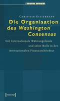 Cover: Die Organisation des Washington Consensus - transcript
