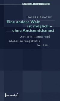 Abbildung von: Eine andere Welt ist möglich - ohne Antisemitismus? - transcript