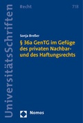Abbildung von: § 36a GenTG im Gefüge des privaten Nachbar- und des Haftungsrechts - Nomos