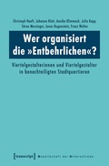 Cover: Wer organisiert die &raquo;Entbehrlichen&laquo;? - transcript