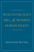 Cover: Wollstonecraft, Mill, and Women's Human Rights - Yale University Press