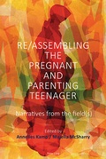 Cover: Re/Assembling the Pregnant and Parenting Teenager - Peter Lang Verlag