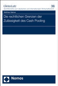 Abbildung von: Die rechtlichen Grenzen der Zulässigkeit des Cash Pooling - Nomos