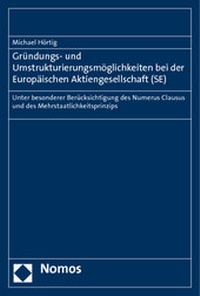 Abbildung von: Gründungs- und Umstrukturierungsmöglichkeiten bei der Europäischen Aktiengesellschaft (SE) - Nomos