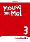 Cover: Mouse and Me!: Level 3: Teachers Book Spanish Language Pack - Oxford University Press