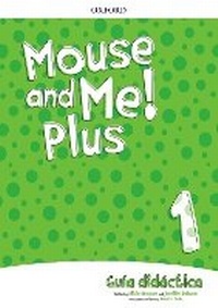 Enlarge image Cover: Mouse and Me Plus!: Level 1: Teachers Book Spanish Language Pack - Oxford University Press