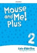 Cover: Mouse and Me Plus!: Level 2: Teachers Book Spanish Language Pack - Oxford University Press