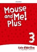 Cover: Mouse and Me Plus!: Level 3: Teachers Book Spanish Language Pack - Oxford University Press