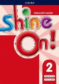 Cover: Shine On!: Level 2: Teacher's Book with Class Audio CDs - Oxford University Press