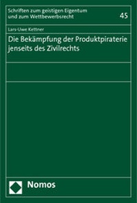 Abbildung von: Die Bekämpfung der Produktpiraterie jenseits des Zivilrechts - Nomos
