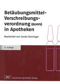Abbildung von: Betäubungsmittel- Verschreibungsverordnung (BtMVV) in Apotheken - Deutscher Apotheker Verlag
