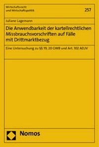 Abbildung von: Die Anwendbarkeit der kartellrechtlichen Missbrauchsvorschriften auf Fälle mit Drittmarktbezug - Nomos
