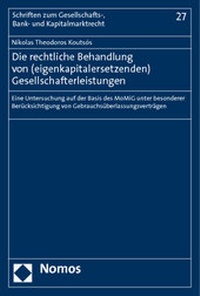 Abbildung von: Die rechtliche Behandlung von (eigenkapitalersetzenden) Gesellschafterleistungen - Nomos