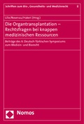 Cover: Die Organtransplantation - Rechtsfragen bei knappen medizinischen Ressourcen - Nomos