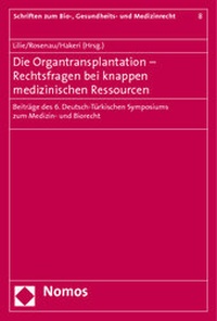 Abbildung von: Die Organtransplantation - Rechtsfragen bei knappen medizinischen Ressourcen - Nomos