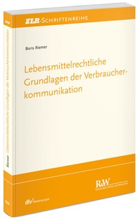 Abbildung von: Lebensmittelrechtliche Grundlagen der Verbraucherkommunikation - Fachmedien Recht und Wirtschaft