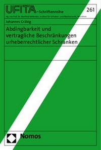 Abbildung von: Abdingbarkeit und vertragliche Beschränkungen urheberrechtlicher Schranken - Nomos
