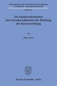 Abbildung von: Die Insiderinformation bei Unvorhersehbarkeit der Richtung der Kursauswirkung - Duncker & Humblot
