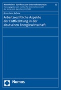 Cover: Arbeitsrechtliche Aspekte der Entflechtung in der deutschen Energiewirtschaft - Nomos