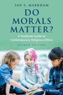 Cover: Do Morals Matter? - Wiley