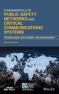 Cover: Fundamentals of Public Safety Networks and Critical Communications Systems - Wiley-IEEE Press