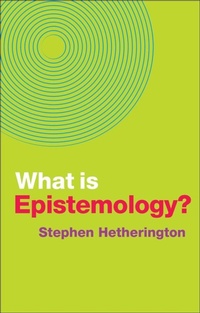 Enlarge image Cover: What is Epistemology? - Polity Press