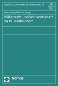 Cover: V&ouml;lkerrecht und Weltwirtschaft im 19. Jahrhundert - Nomos