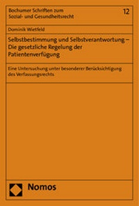 Abbildung von: Selbstbestimmung und Selbstverantwortung - Die gesetzliche Regelung der Patientenverfügung - Nomos