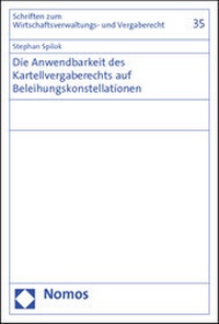 Abbildung von: Die Anwendbarkeit des Kartellvergaberechts auf Beleihungskonstellationen - Nomos