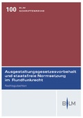 Cover: Ausgestaltungsgesetzesvorbehalt und staatsfreie Normsetzung im Rundfunkrecht - Nomos