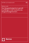 Abbildung von: Das Bergwerkseigentum gemäß § 9 BBergG in der Insolvenz des Bergwerkseigentümers - Nomos