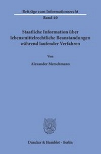 Abbildung von: Staatliche Information über lebensmittelrechtliche Beanstandungen während laufender Verfahren - Duncker & Humblot