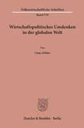 Cover: Wirtschaftspolitisches Umdenken in der globalen Welt - Duncker & Humblot